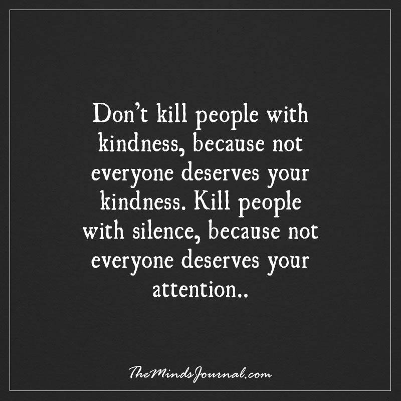 Don’t Kill People With Kindness