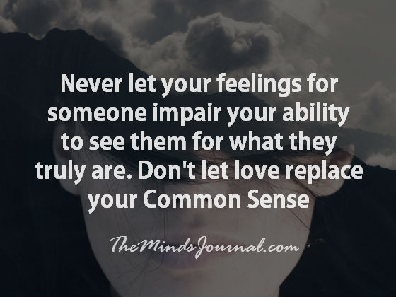 Never Let Your Feelings For Someone Impair Your Ability