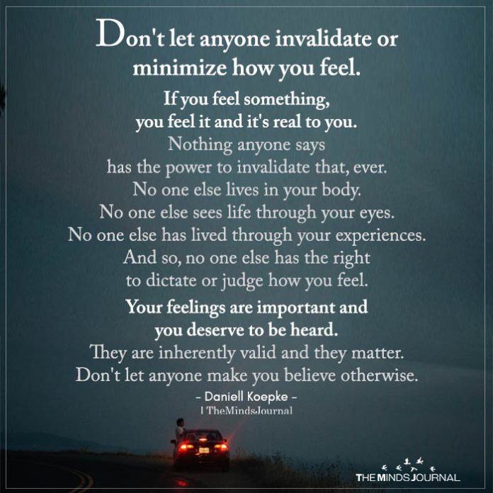 don't let anyone invalidate you 