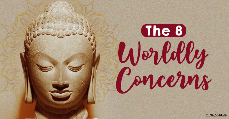 The Eight Worldly Concerns and How They Block Our Spiritual Progress