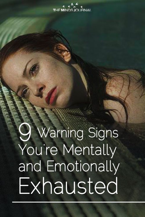 9 Warning Signs You're Mentally and Emotionally Exhausted!