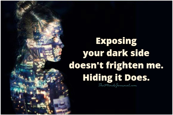 Exposing Your Dark Side