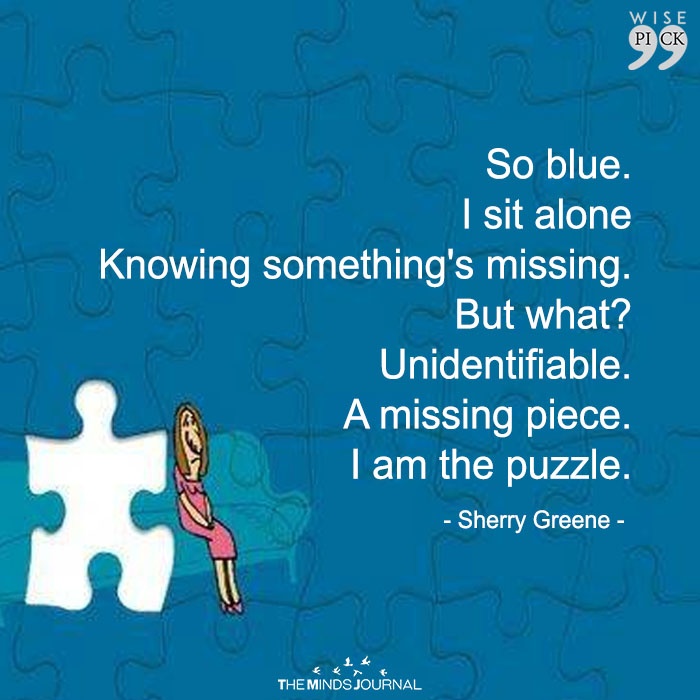 The Puzzle Of Life Is Never Complete