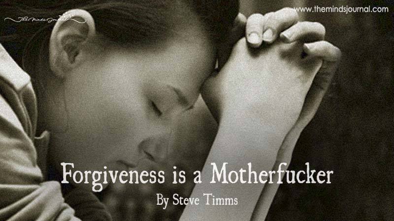 Forgiveness Is A Motherfucker