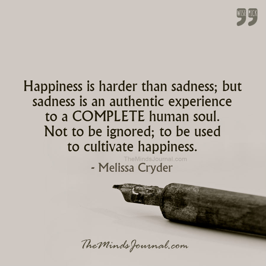 Happiness is harder than sadness