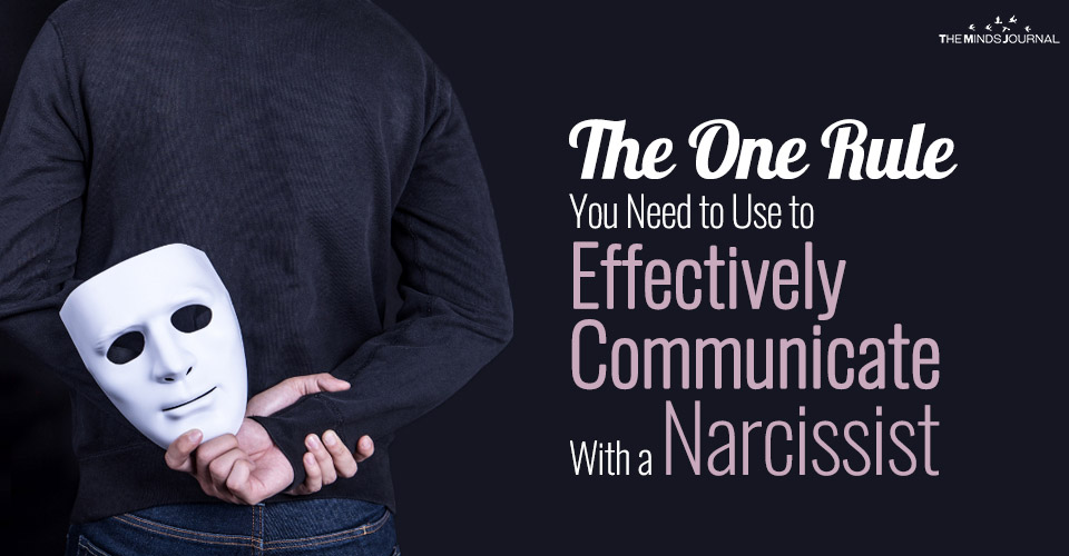 The One Rule You Need To Effectively Communicate With a Narcissist