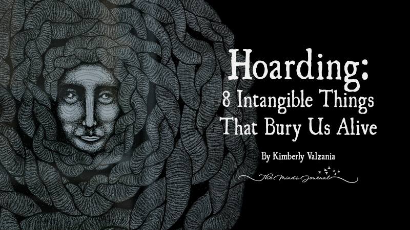 Hoarding: 8 Intangible Things That Bury Us Alive