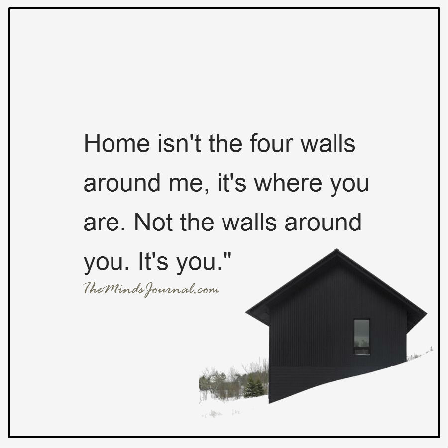 Home isn’t The Four Walls