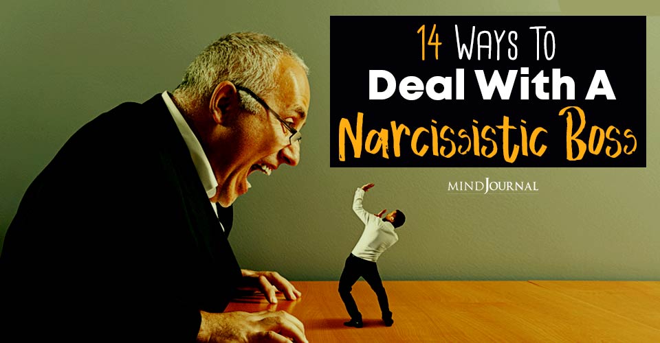 How To Deal With A Narcissistic Boss: 14 Strategies