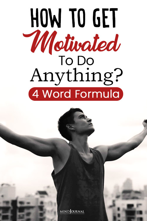 How To Feel Motivated To Do Anything? 4 Word Formula pin