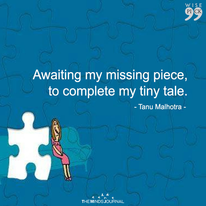 The Puzzle Of Life Is Never Complete