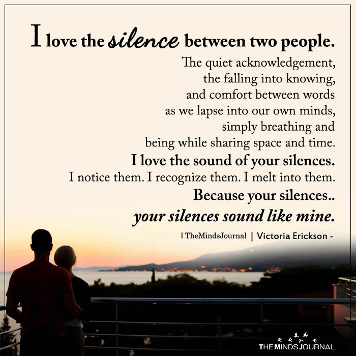 Silence in relationships can make you feel safe and calm. 