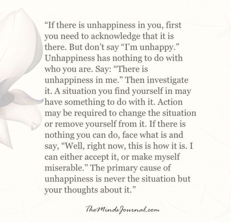 If there is Unhappiness in you