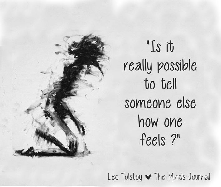 Is it really possible to tell someone else, how one feels ?