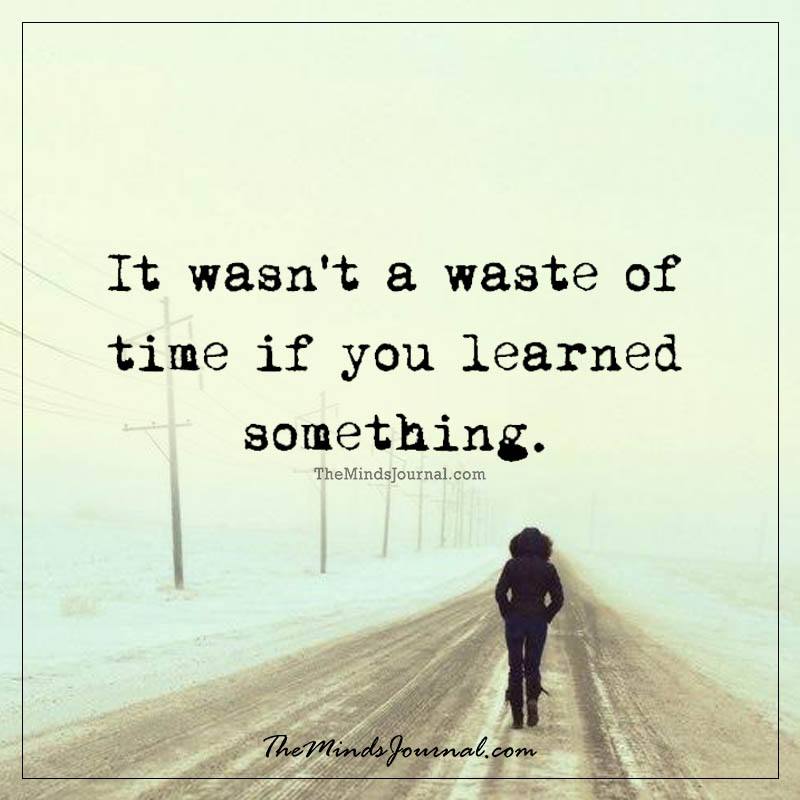 It Wasn't A Waste Of Time.