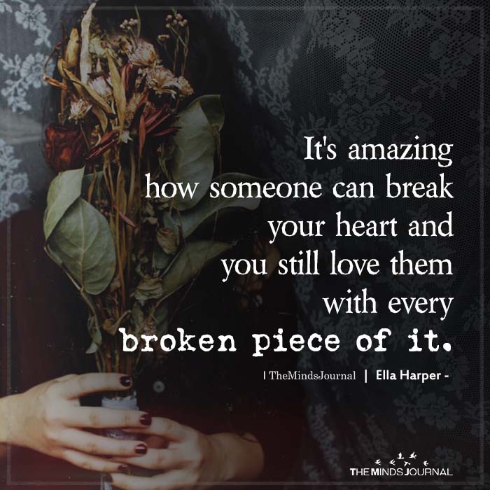 how someone can break your heart 