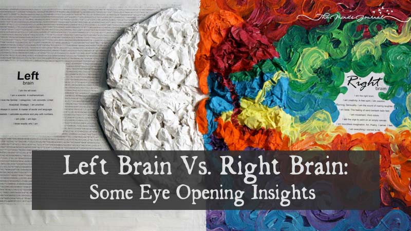 Left Brain Vs. Right Brain: Some Eye Opening Insights