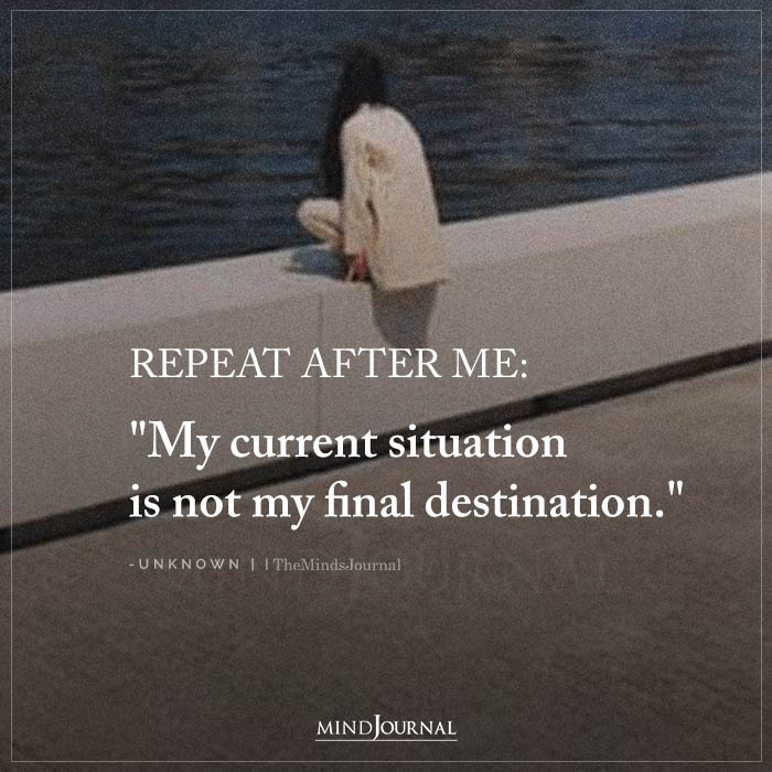 My Current Situation Is Not My Final Destination