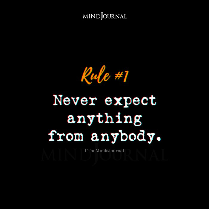 Never Expect Anything From Anybody