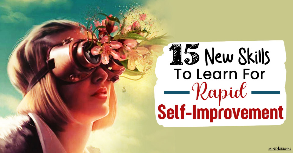 15 New Skills To Learn For Rapid Self-Improvement