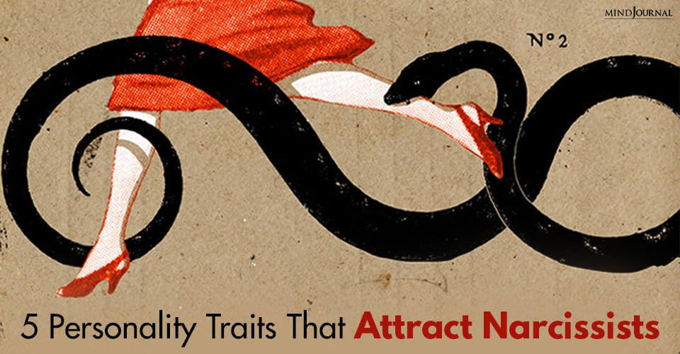 5 Personality Traits That Attract Narcissists