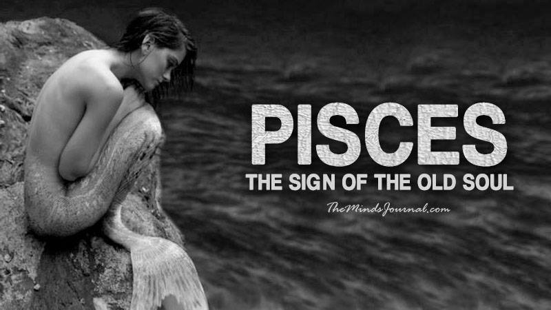 Pisces: The Sign of The Old Soul