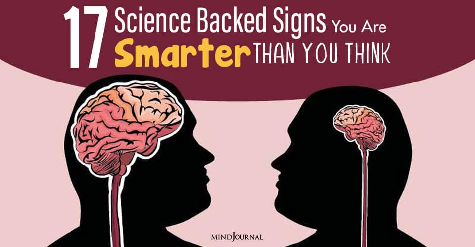 17 Science-Backed Signs You Are Smarter Than You Think