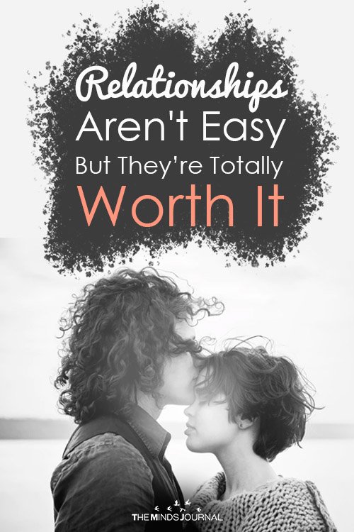 Relationships Aren’t Easy, But They’re Worth It