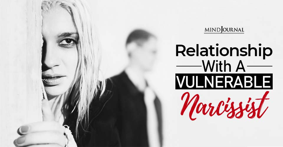 Relationship With A Vulnerable Narcissist