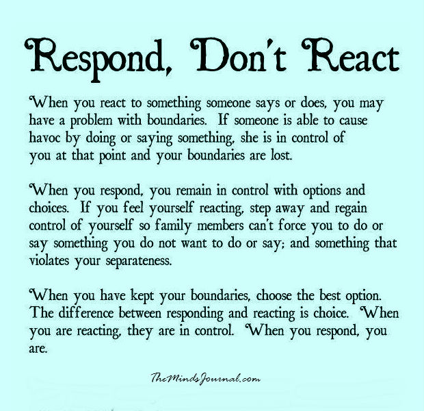 Respond, Don’t React