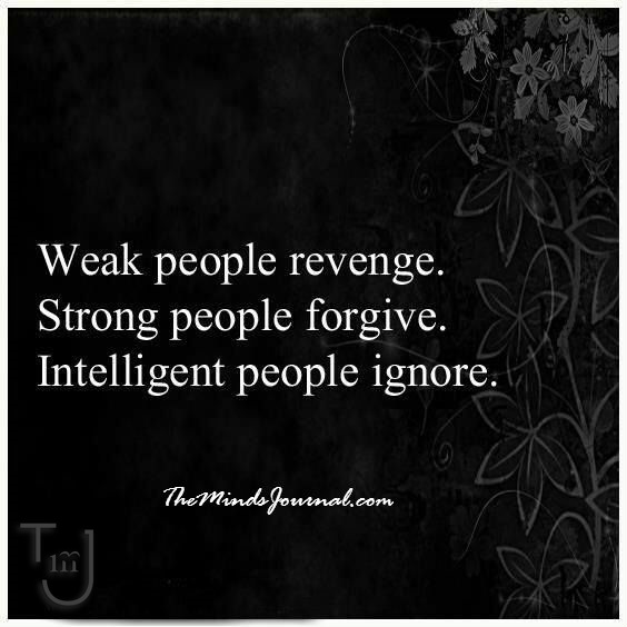 Revenge, Forgive or Ignore