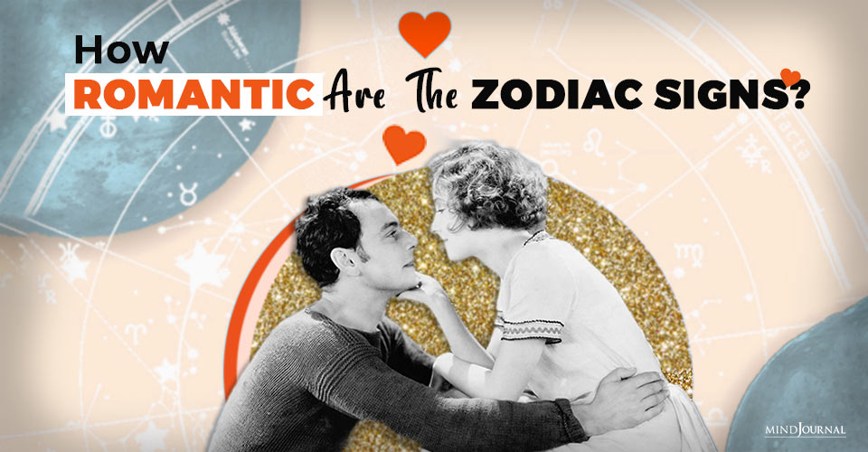 How Romantic Are The Zodiac Signs? Ranked From The Most To Least