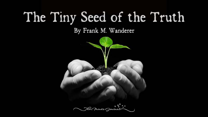 The Tiny Seed of the Truth