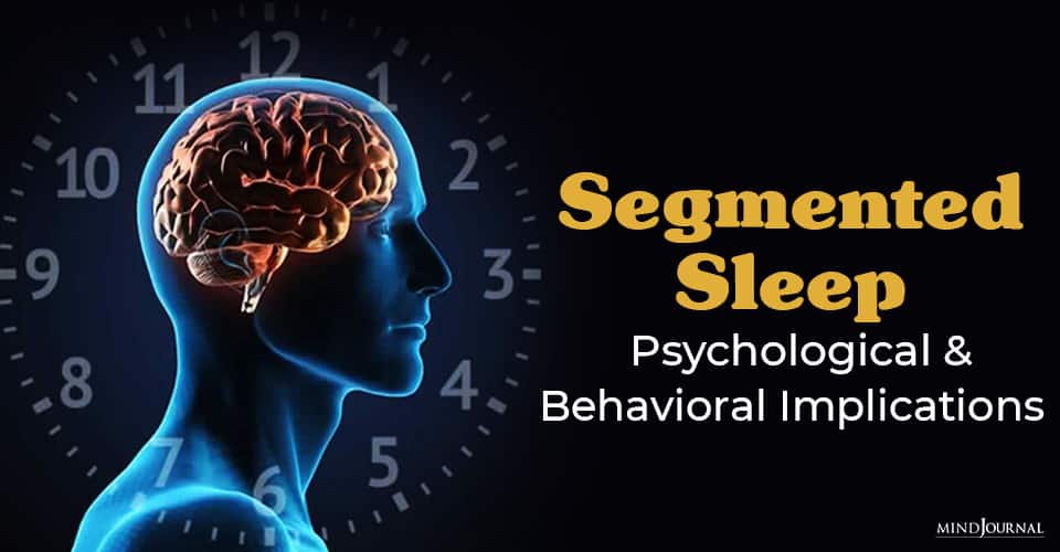 Segmented Sleep: Psychological and Behavioral Implications