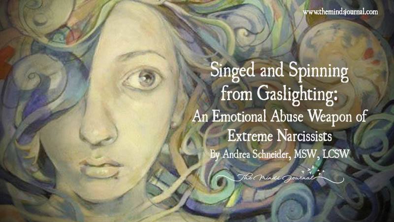 Singed and Spinning From Gaslighting: An Emotional Abuse Weapon Of Extreme Narcissists