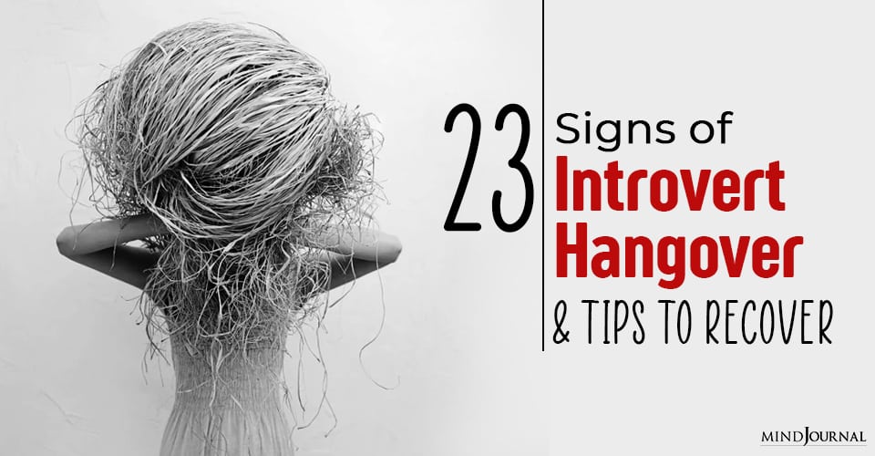 What Is Introvert Hangover? 23 Signs You Have It And Tips To Recover