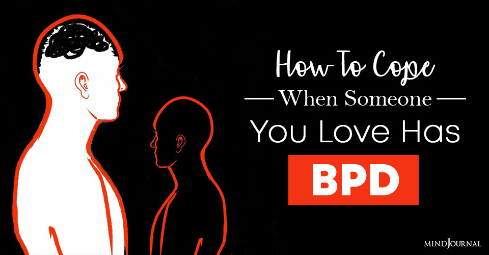 How To Cope When Someone You Love Has BPD