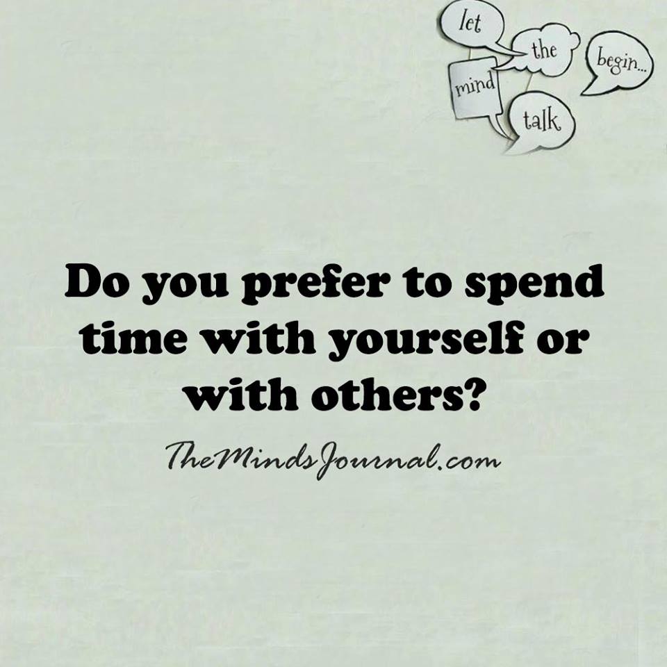 Spend time with yourself or others?