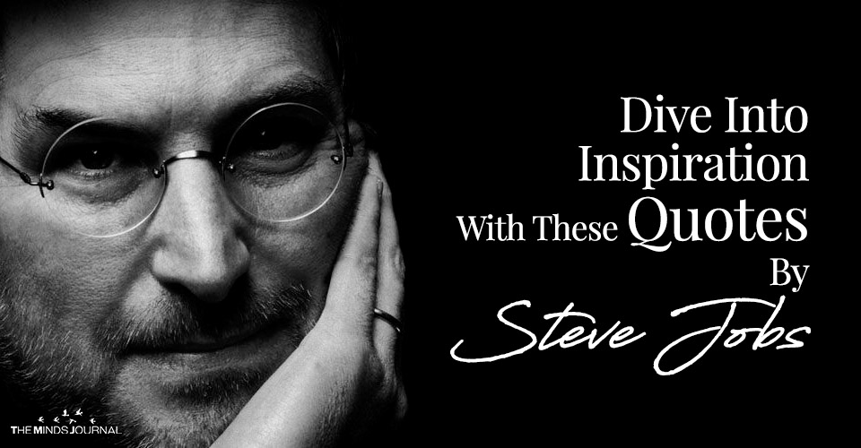 Dive Into Inspiration With These Quotes By Steve Jobs