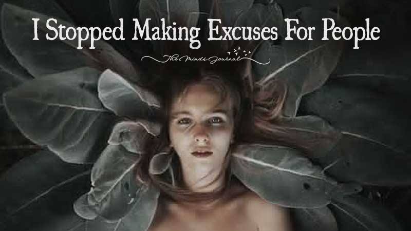 I Stopped Making Excuses For People