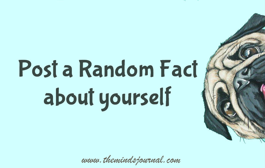 Post A Random Fact About Yourself