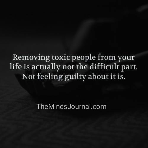 The Guilt of Removing Toxic people from your life