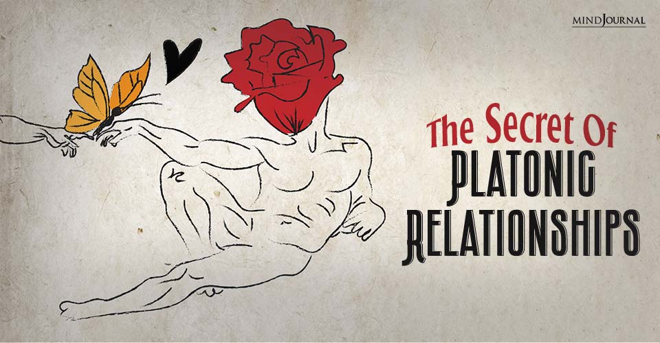 The Secret Of Platonic Relationships