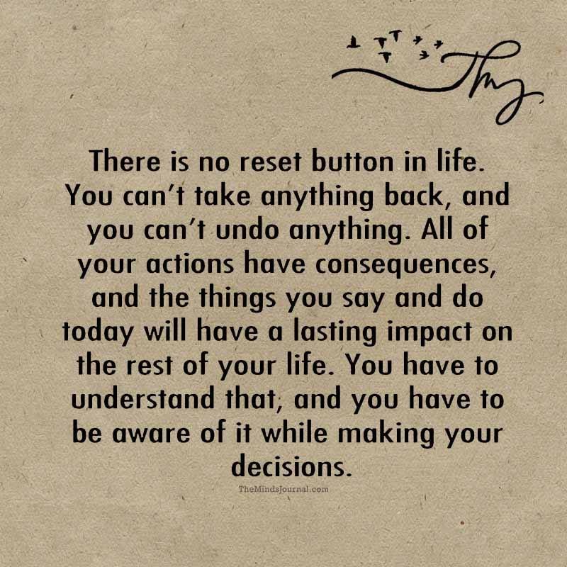 There Is No Reset Button In Life