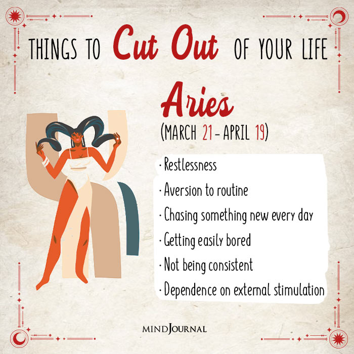 things to cut out of your life aries