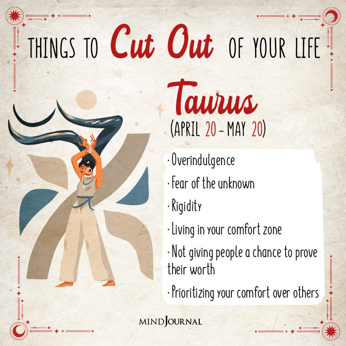 things to cut out of your life taurus