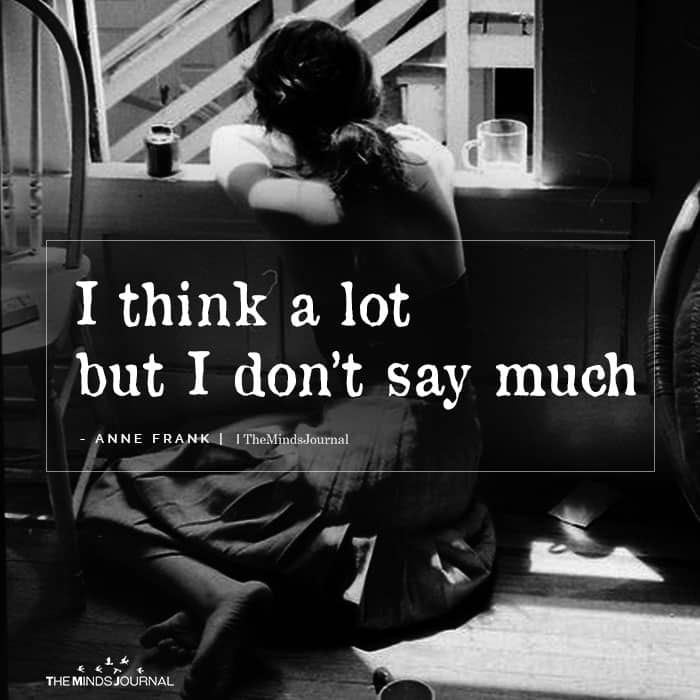 I Think A Lot But I Don’t Say Much