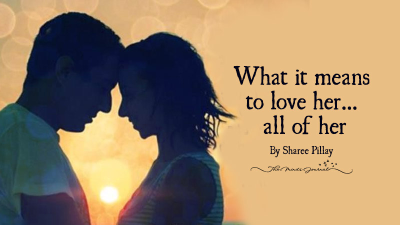 What it means to love her… all of her