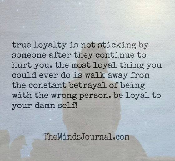 True loyalty is not sticking by someone