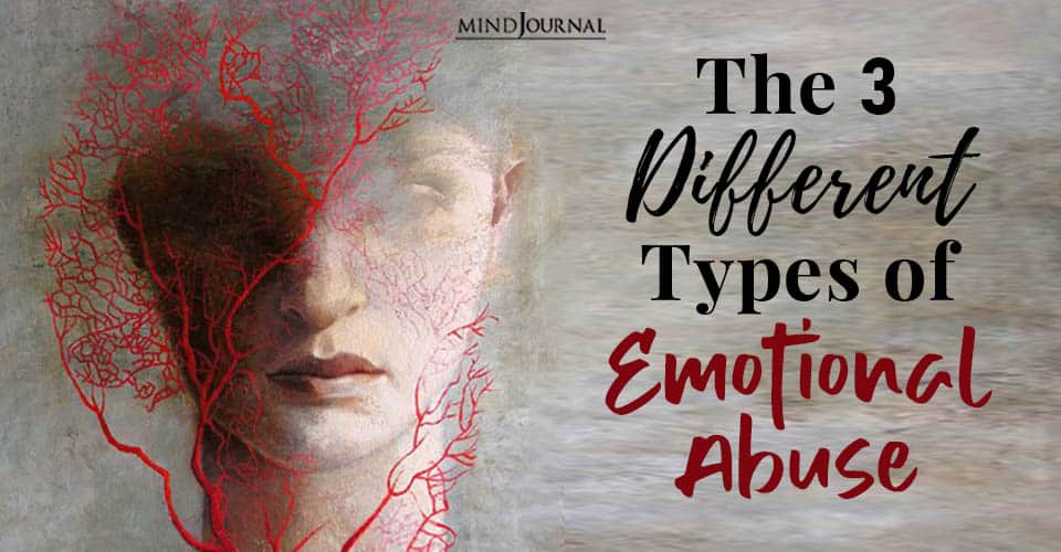 The Many Faces Of Emotional Violence: 3 Different Types Of Emotional Abuse